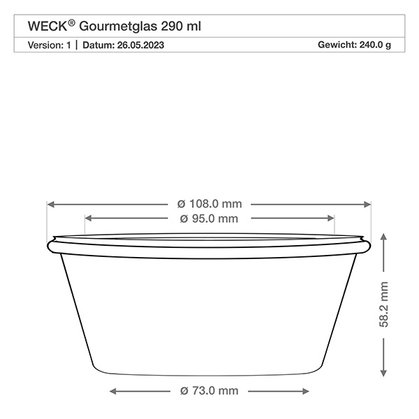 290ml Gourmetglas WECK RR100 WECK RR100 Gourmetglas 290ml technische Zeichnung mit Maßangaben Durchmesser 108mm Höhe 58mm Gewicht 240g